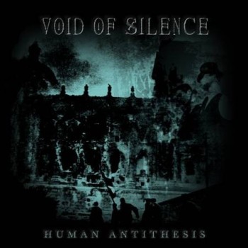 VOID OF SILENCE "Human Antithesis"