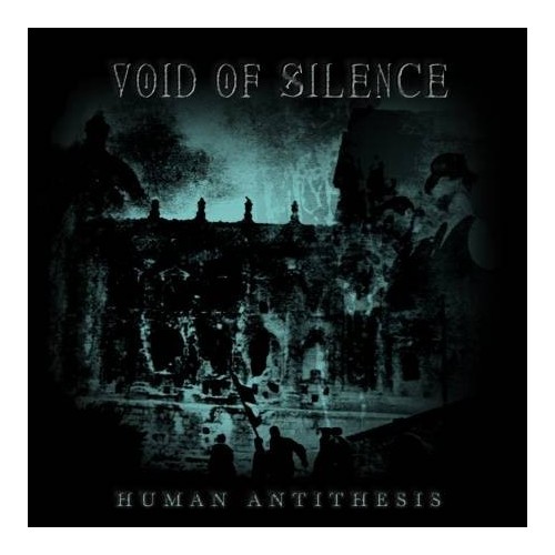 VOID OF SILENCE "Human Antithesis"