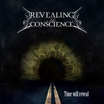 REVEALING THE CONSCIENCE "Time will Reveal"