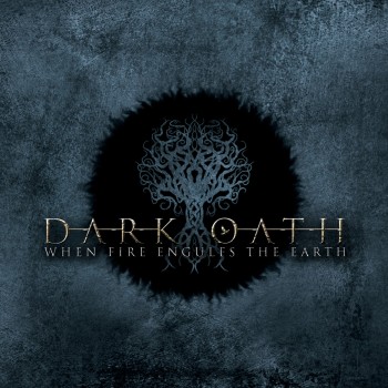 DARK OATH "When Fire Engulfs The Earth"