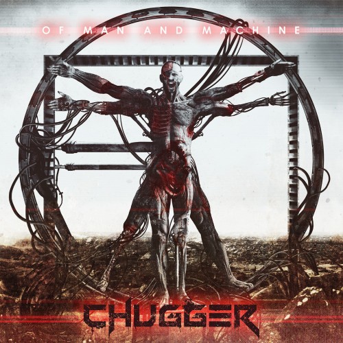 CHUGGER "Of Man and Machine"