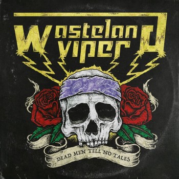 WASTELAND VIPER   "Dead Men Tell No Tales"