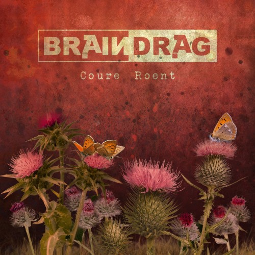 BRAINDRAG "Coure Roent"