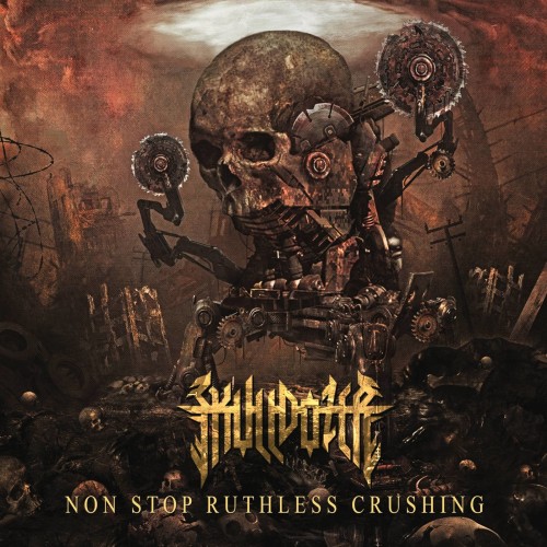 SKULLDOZER "Non Stop Ruthless Crushing"