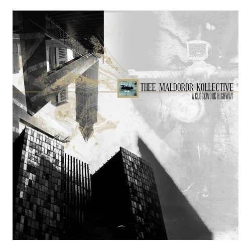 THEE MALDOROR KOLLECTIVE "A Clockwork Highway"