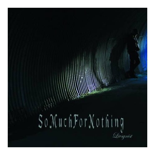 SO MUCH FOR NOTHING "Livsgnist" (CD)