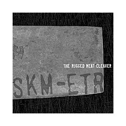 SKM-ETR "The rugged meat cleaver"