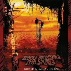 BARATRO/ENTITY/UNDEAD "Blood Beyond the Sand" 3-way Split